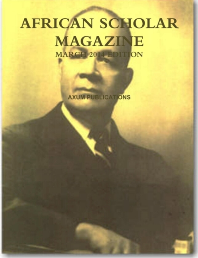 African Scholar Magazine March 2014 Edition av Axum Publications (Paperback)