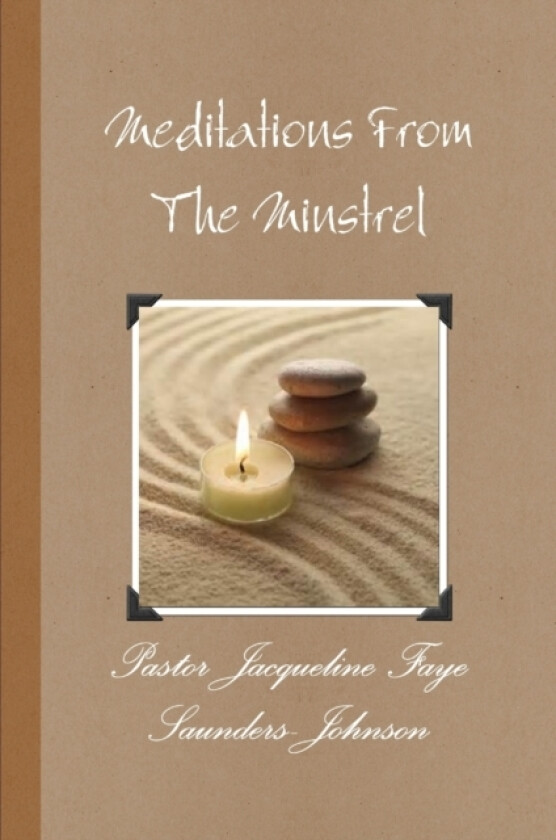 Meditations From The Minstrel av Pastor Jacqueline Faye Saunders-Johnson (Paperback)