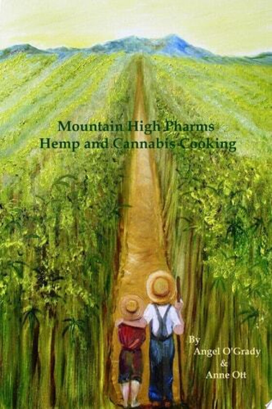 Mountain High Pharms Hemp and Cannabis Cooking av Anne Ott, Angel O'Grady (Paperback)