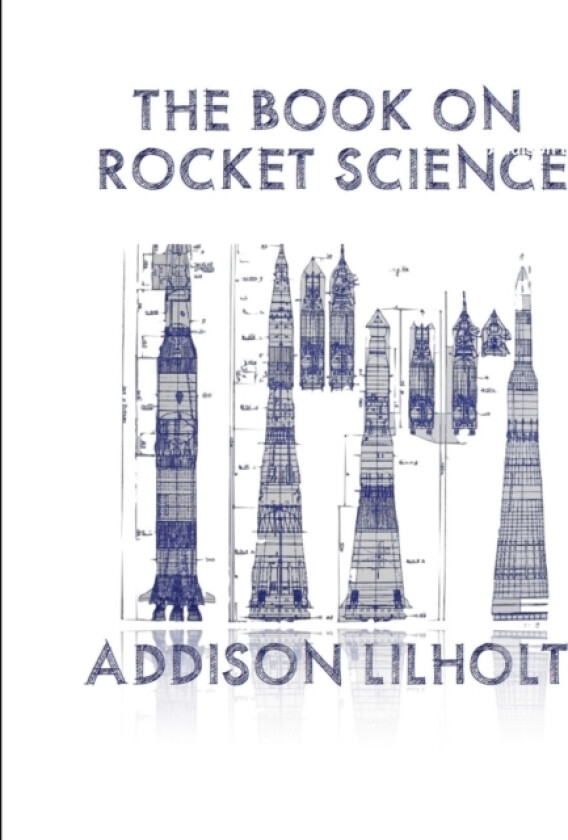 The Book On Rocket Science av Addison Lilholt (Paperback)