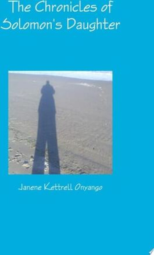 The Chronicles of Solomon's Daughter av Janene Onyango (Paperback)