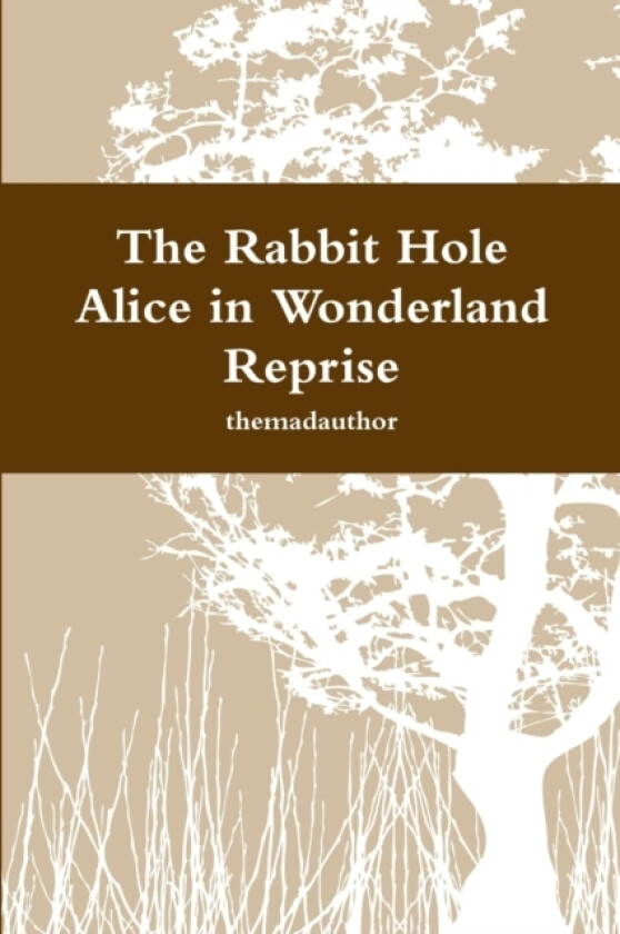 The Rabbit Hole - Alice in Wonderland Reprise av themadauthor (Paperback)