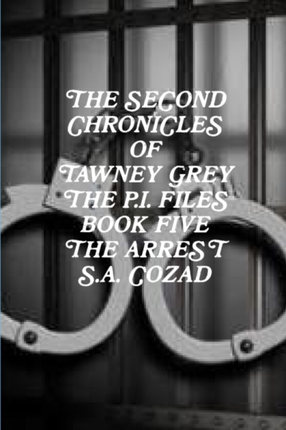 The Second Chronicles of Tawney Grey The P.I. Files Book Five The Arrest av S a Cozad (Paperback)