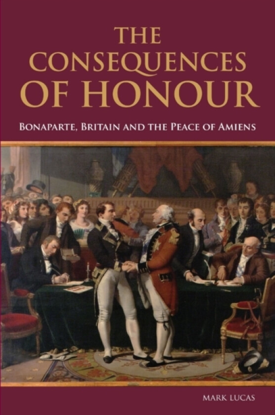 The Consequences of Honour av Mark Lucas (Paperback)