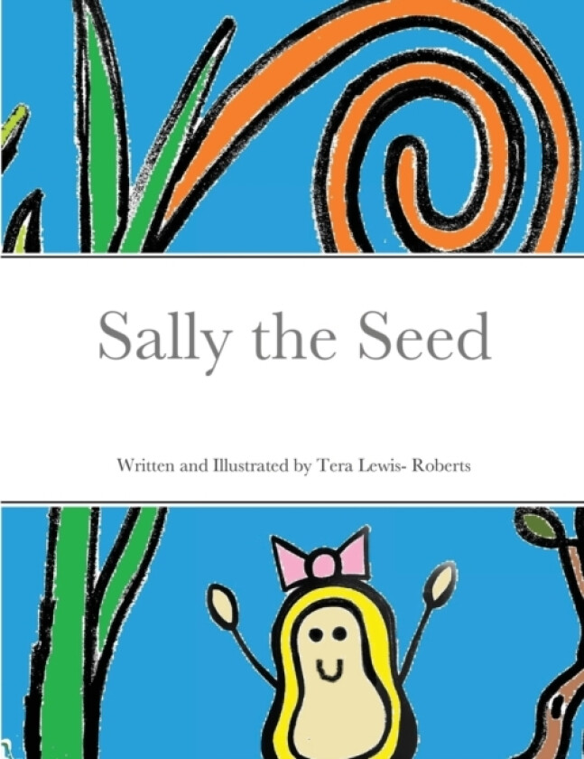 Sally the Seed av Tera Lewis-Roberts (Paperback)