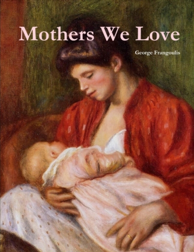 Mothers We Love, Large Format av George Frangoulis (Paperback)