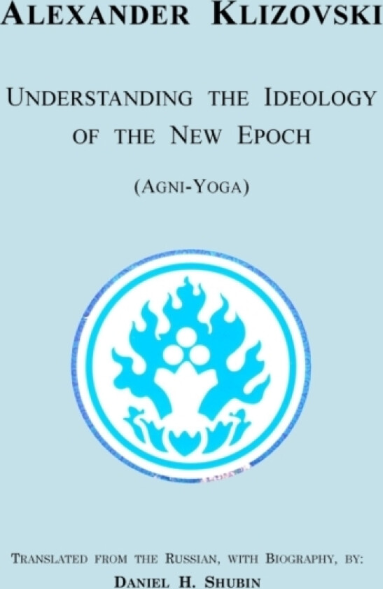 Understanding the Ideology of the New Epoch av Alexander Klizovski (Paperback)