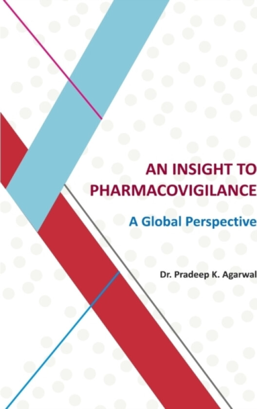 An Insight to Pharmacovigilance av Dr Pradeep K Agarwal (Paperback)