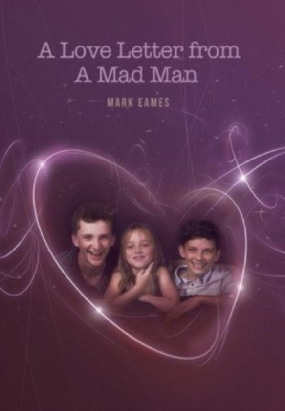 A Love Letter From a Mad Man av Mark Eames (Hardcover)