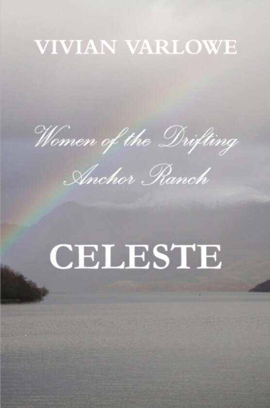 Celeste, Women of the Drifting Anchor Ranch av Vivian Varlowe (Paperback)