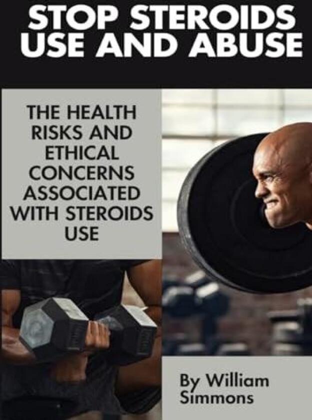Stop Steroids Use And Abuse av William Simmons (Paperback)