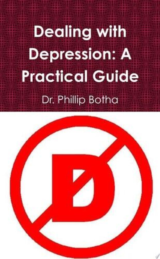 Dealing with Depression: A Practical Guide av Dr. Phillip Botha (Paperback)
