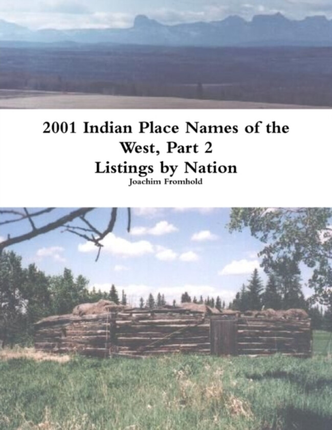 2001 INDIAN PLACE NAMES OF THE WEST, Part 2: Listings by Nation av Joachim Fromhold (Paperback)