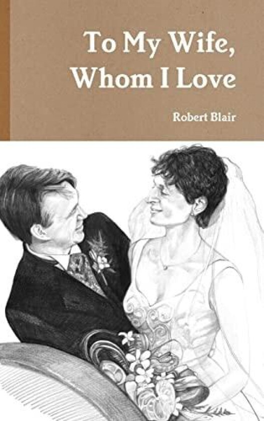 To My Wife, Whom I Love av Robert Blair (Hardcover)