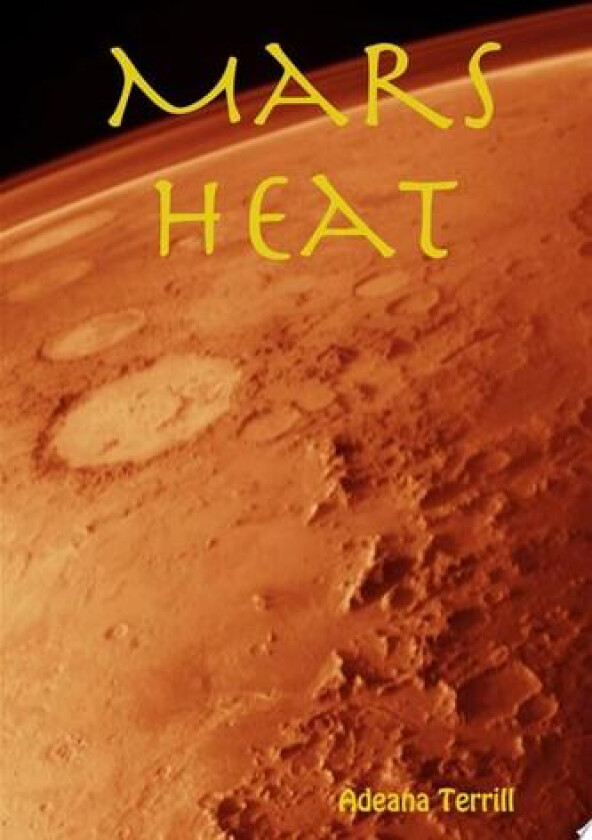 Mars Heat av Adeana Terrill (Paperback)