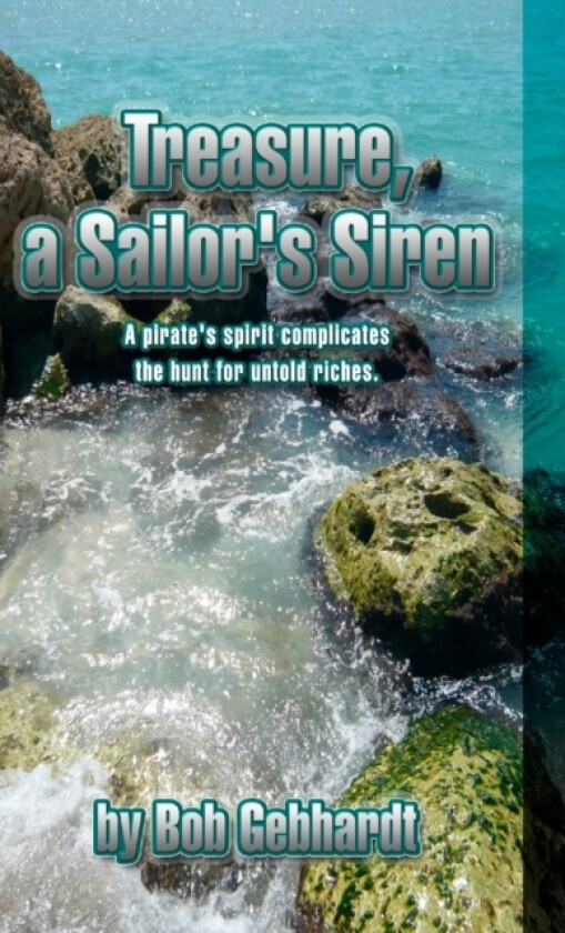 Treasure, a Sailor's Siren av Bob Gebhardt (Paperback)