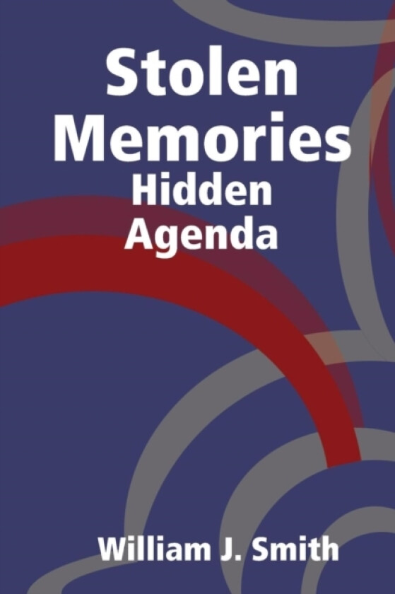 Stolen Memories: Hidden Agenda av William J. Smith (Paperback)