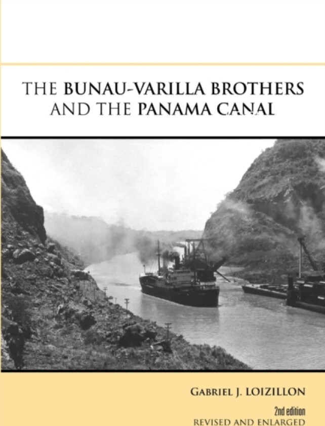 THE Bunau-Varilla Brothers and the Panama Canal av GABRIEL J. LOIZILLON (Paperback)