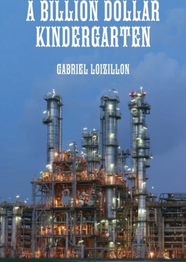 A Billion Dollar Kindergarten av GABRIEL LOIZILLON (Paperback)