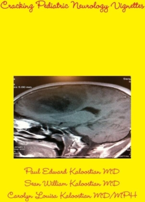 Cracking Pediatric Neurology Vignettes av Paul Edward Kaloostian, Sean William MD Kaloostian, Carolyn Louisa Kaloostian MD/Mph (Paperback)