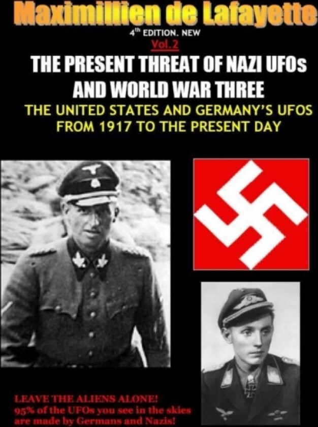 NEW.Vol.2. 4th EDITION. THE PRESENT THREAT OF NAZI UFOs AND WORLD WAR THREE av Maximillien De Lafayette (Paperback)
