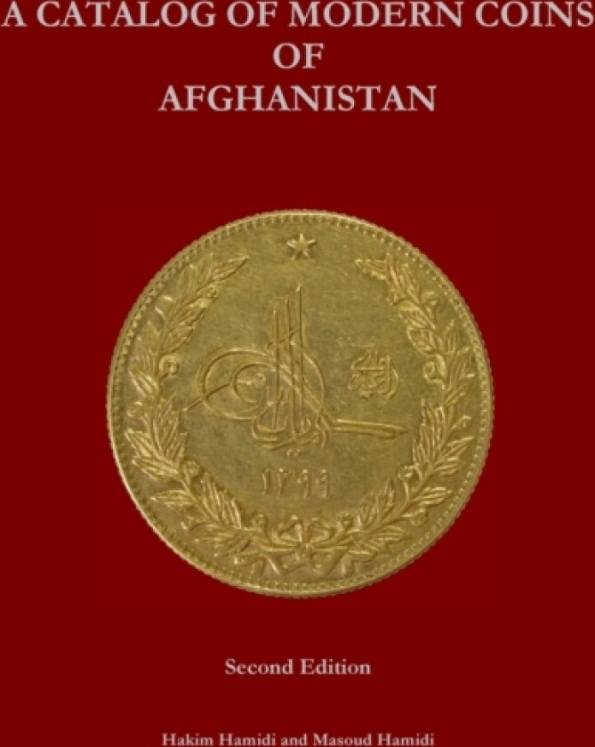 A Catalog of Modern Coins of Afghanistan av Hakim Hamidi, Masoud Hamidi (Paperback)