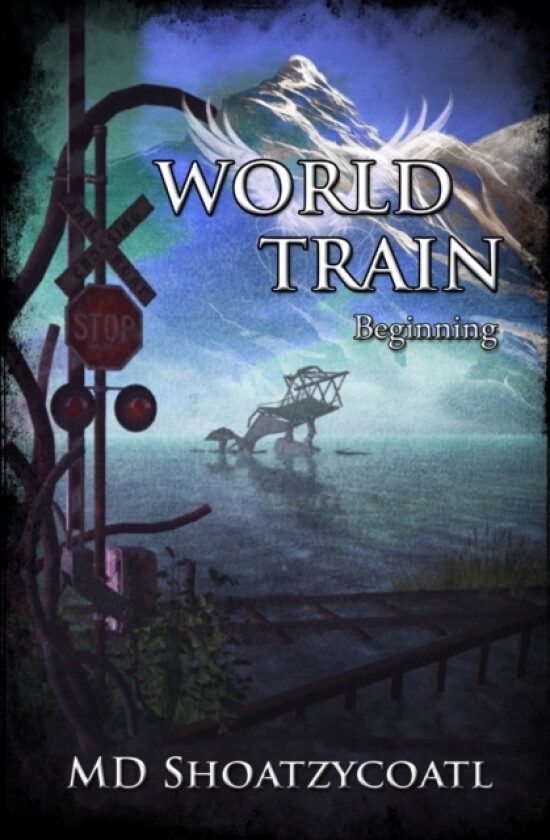 World Train Beginning av MD Shoatzycoatl (Paperback)