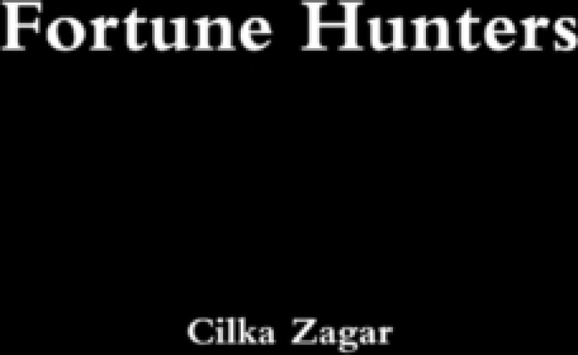 Fortune Hunters av Cilka Zagar (Hardcover)