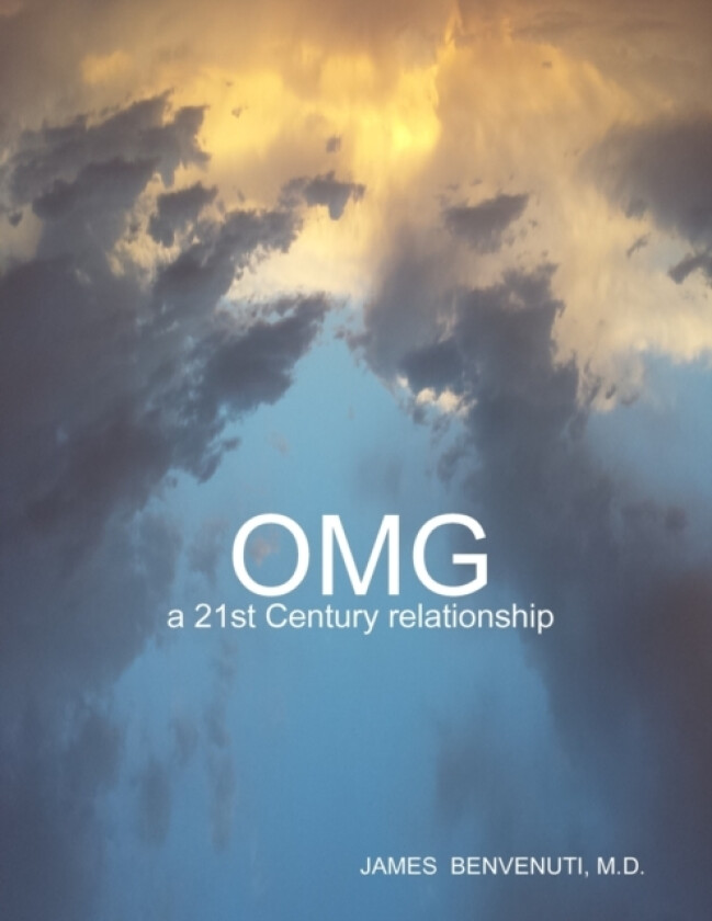 OMG - a 21st Century relationship av James Benvenuti M.D. (Paperback)