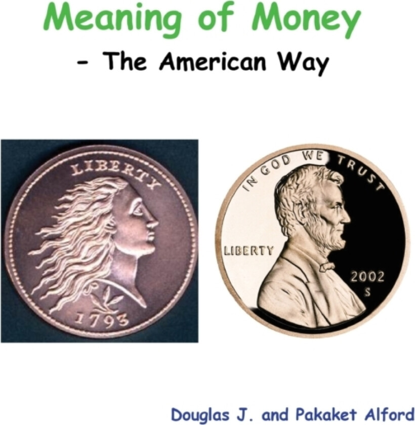 Meaning of Money - The American Way av Douglas Alford, Pakaket Alford (Paperback)