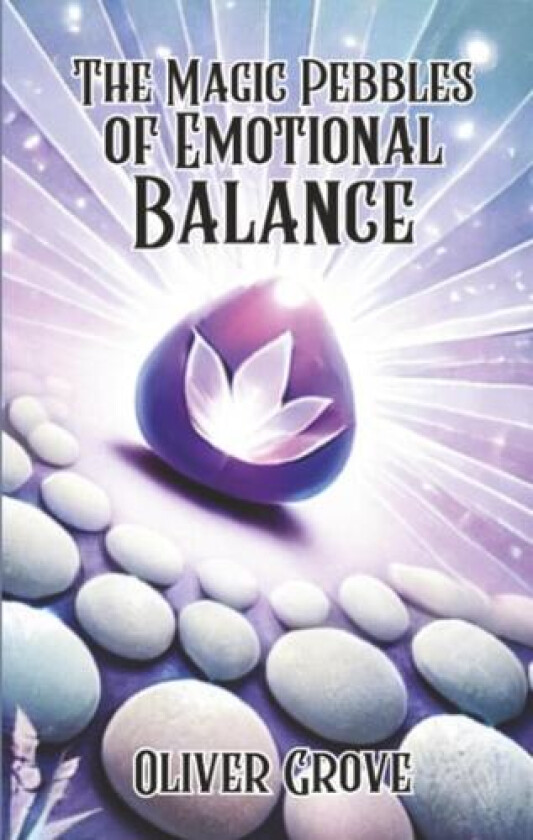 The Magic Pebbles of Emotional Balance av Oliver Grove (Paperback)