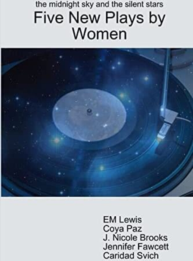 the Midnight Sky and the Silent Stars: Five New Plays by Women av EM Lewis, Coya Paz, J.Nicole Brooks (Paperback)