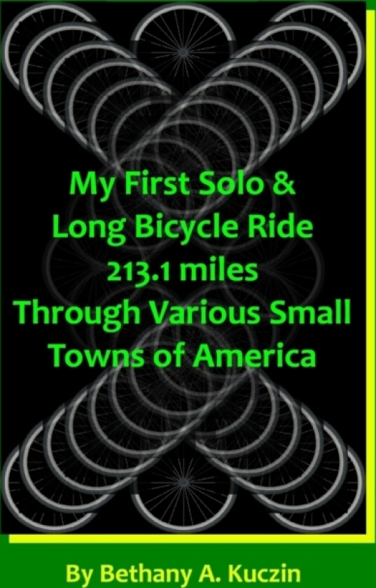 My First Solo and Long Bicycle Tour av Bethany Anne Kuczin (Paperback)