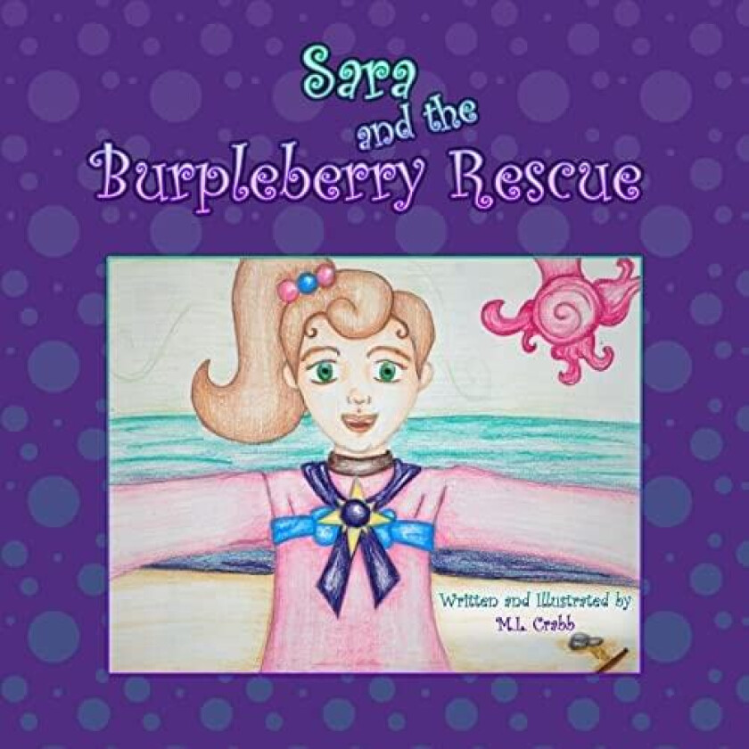 Sara and the Burpleberry Rescue av M.L. Crabb (Paperback)