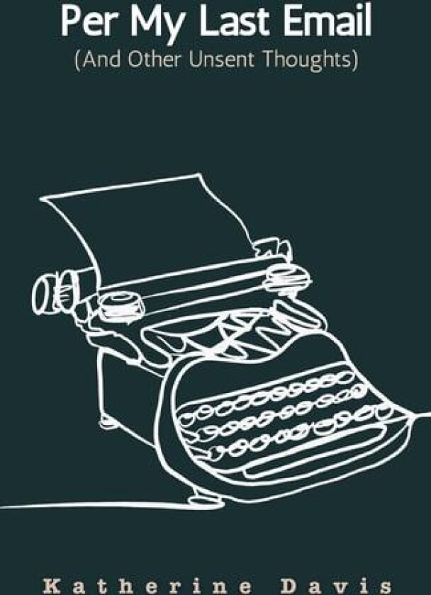 Per My Last Email av Katherine Davis (Paperback)