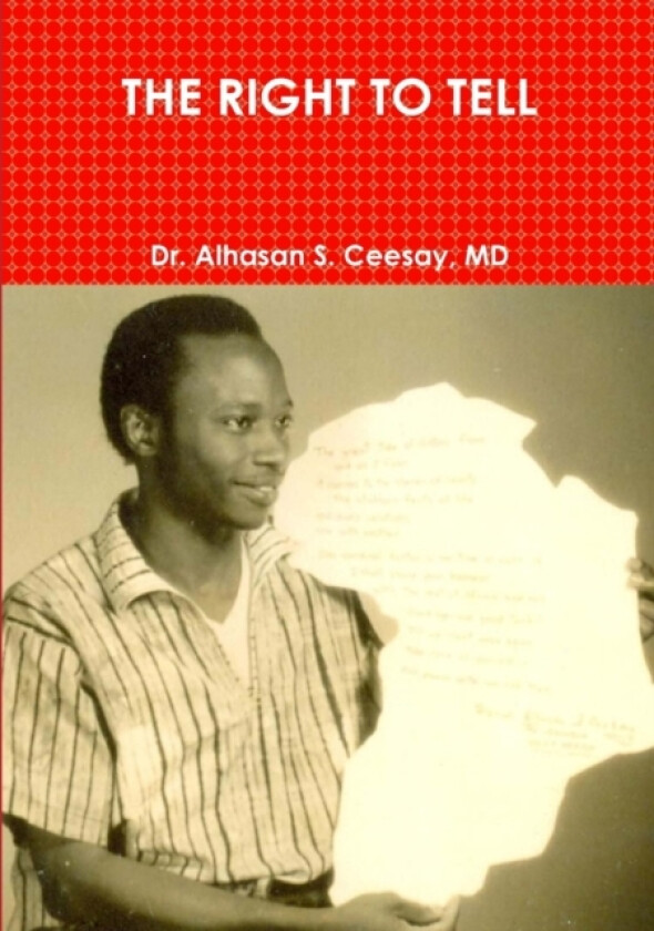 The Right to Tell av Dr Alhasan S MD Ceesay (Paperback)