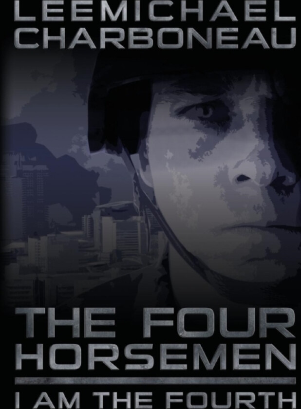 The Four Horsemen Part I: I am the Fourth av LeeMichael Charboneau (Hardcover)