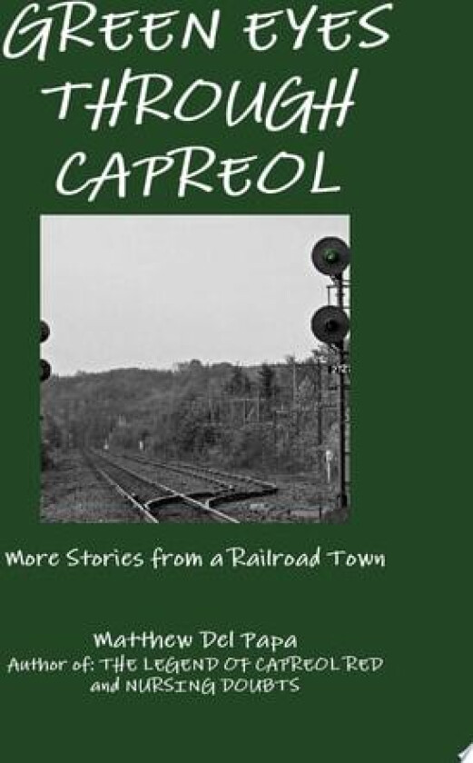 Green Eyes Through Capreol av Matthew Del Papa (Paperback)