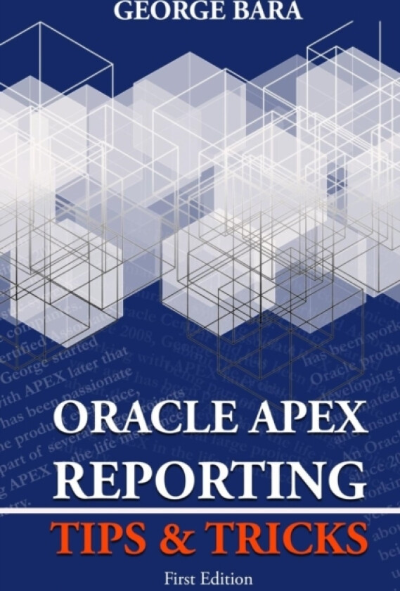 Oracle APEX Reporting Tips & Tricks av George Bara (Paperback)