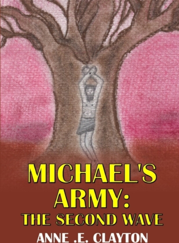 Michael's Army: the Second Wave av Anne .E. Clayton (Paperback)