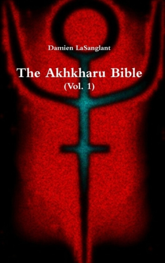 The Akhkharu Bible av Kenneth M Shelby (Hardcover)