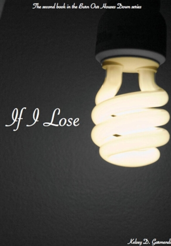 If I Lose av Kelsey D Garmendia (Hardcover)