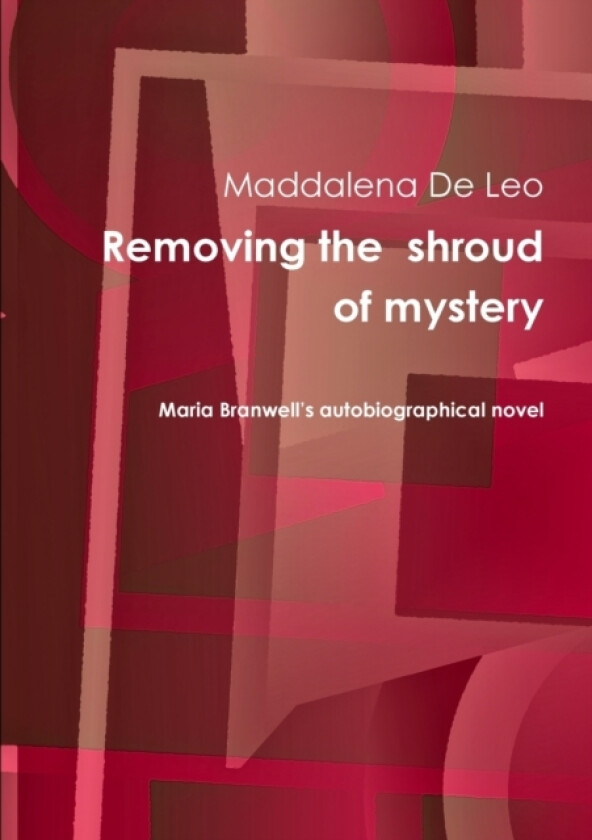 Removing the shroud of mystery av Maddalena de Leo (Paperback)