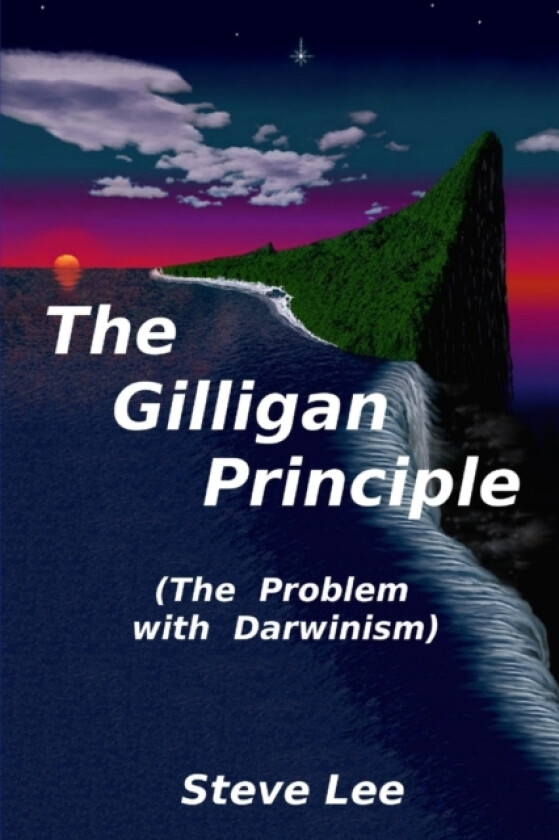 The Gilligan Principle (The Problem with Darwinism) av Steve Lee (Paperback)