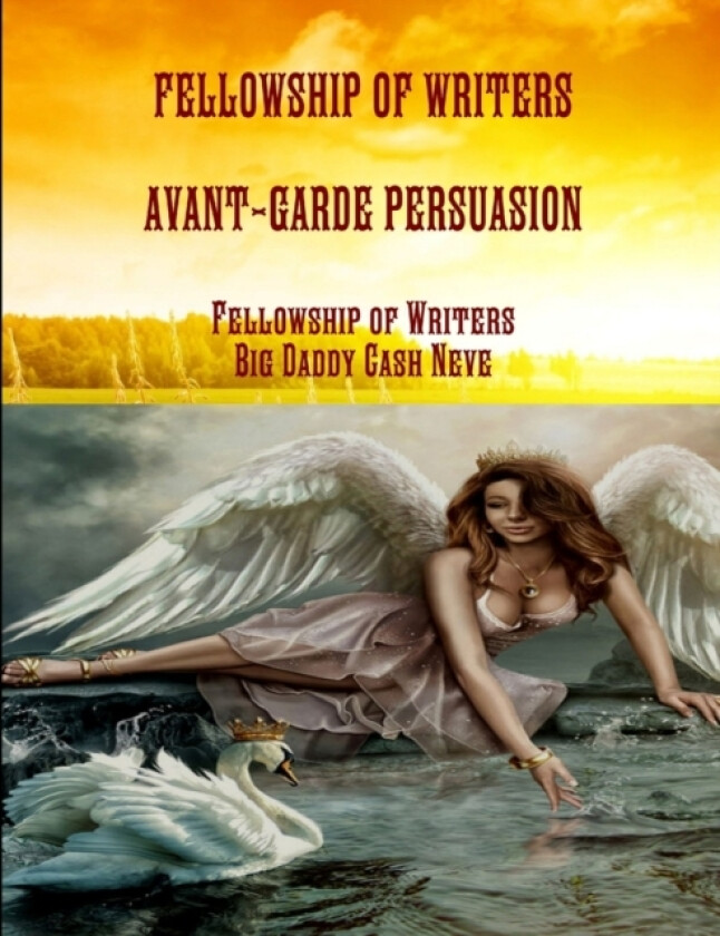 Fellowship of Writers Avant-Garde Persuasion av Cash Neve (Paperback)