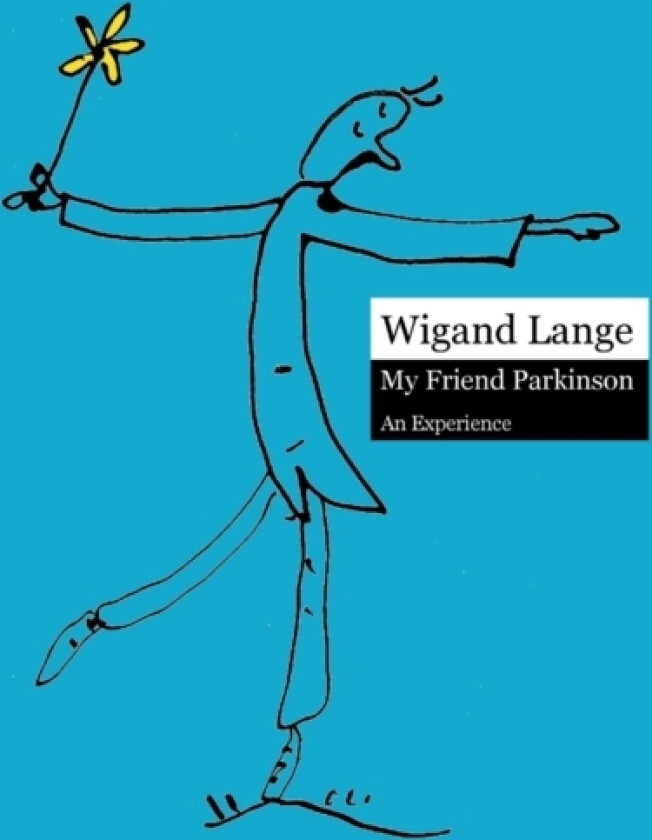 My Friend Parkinson. An Experience av Wigand Lange (Paperback)