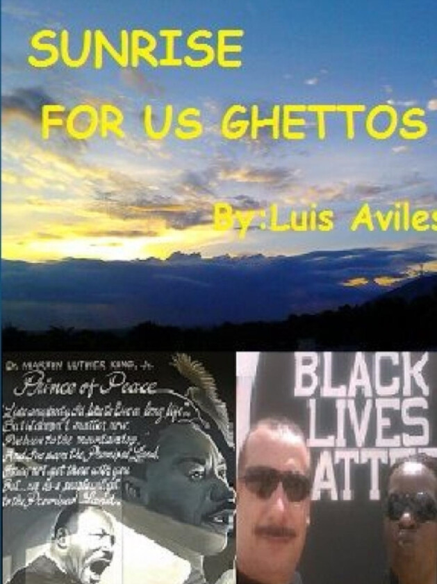 Sunrise for U.S. Ghettos Throughout Immigration Reform av LUIS AVILES (Paperback)