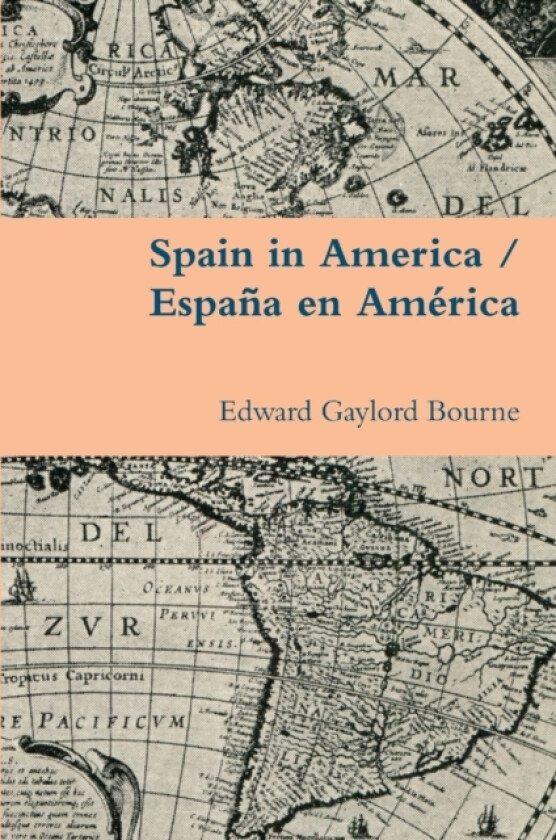 Spain in America / Espana En America av Edward Gaylord Bourne (Paperback)