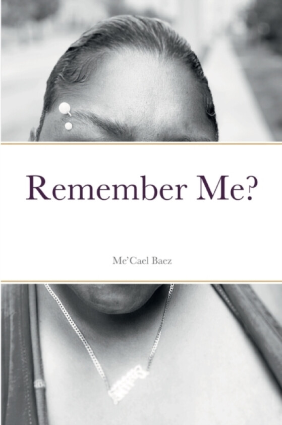 Remember Me av Me'Cael Baez (Paperback)