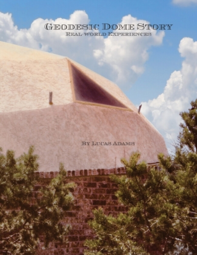 Geodesic Dome Story av Lucas Adams (Paperback)